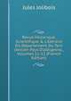 Revue Historique, Scientifique & Litt?raire Du D?partement Du Tarn (Ancien Pays D'albigeois)., Volumes 11-12 (French Edition), Jules Jolibois 