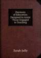 Harmony of Education: Designed to Assist Those Engaged in Teaching, Sarah Jolly 
