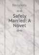 Safely Married: A Novel, Emily Jolly 