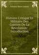 Histoire Critique Et Militaire Des Guerres De La Revolution: Introduction, Jomini Antoine Henri 