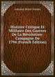 Histoire Critique Et Militaire Des Guerres De La Revolution: Campagne De 1794 (French Edition), Jomini Antoine Henri 