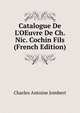Catalogue De L'OEuvre De Ch. Nic. Cochin Fils (French Edition), Charles Antoine Jombert 