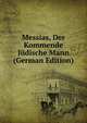 Messias, Der Kommende Judische Mann (German Edition), 
