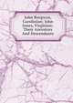 John Burgwyn, Carolinian; John Jones, Virginian; Their Ancestors And Descendants, 