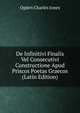 De Infinitivi Finalis Vel Consecutivi Constructione Apud Priscos Poetas Graecos (Latin Edition), Ogden Charles Jones 