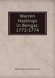 Warren Hastings in Bengal: 1772-1774, Mary Evelyn Monckton Jones 