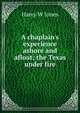 A chaplain's experience ashore and afloat; the Texas under fire, Harry W Jones 