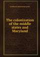 The colonization of the middle states and Maryland, Frederick Robertson Jones 