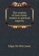 The wisdom of God's fools: studies in spiritual sagacity, Edgar de Witt Jones 