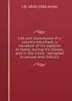 Life and adventures of a country merchant: a narrative of his exploits at home, during his travels, and in the cities : designed to amuse and instruct, J B. 1810-1866 Jones 