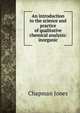 An introduction to the science and practice of qualitative chemical analysis: inorganic, Chapman Jones 