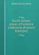 Saint Gilles; essai d'histoire litt?raire (French Edition), Ethel Cecilia Jones 