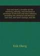 Iron and steel; a treatise on the smelting, refining, and mechanical processes of the iron and steel industry, including the chemical and physical . cast iron, and steel castings, and the, Erik Oberg 