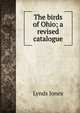 The birds of Ohio; a revised catalogue, Lynds Jones 