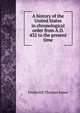 A history of the United States in chronological order from A.D. 432 to the present time, Frederick Thomas Jones 