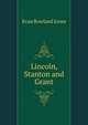 Lincoln, Stanton and Grant, Evan Rowland Jones 