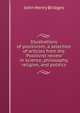 Illustrations of positivism; a selection of articles from the "Positivist review" in science, philosophy, religion, and politics, Bridges, John Henry, 1832-1906 