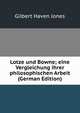 Lotze und Bowne; eine Vergleichung ihrer philosophischen Arbeit (German Edition), Gilbert Haven Jones 