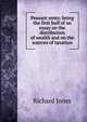 Peasant rents: being the first half of an essay on the distribution of wealth and on the sources of taxation, Richard Jones 