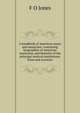 A handbook of American music and musicians: containing biographies of American musicians, and histories of the principal musical institutions, firms and societies, F O Jones 