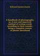 A handbook of phonography, or, A new and improved method of writing words according to their sounds; being a complete system of phonic shorthand, Edward James Jones 
