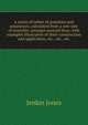A series of tables of annuities and assurances, calculated from a new rate of mortality amongst assured lives: with examples illustrative of their construction and application, etc., etc., etc., Jenkin Jones 