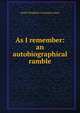 As I remember: an autobiographical ramble, Emily Elizabeth Constance Jones 