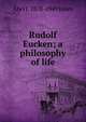 Rudolf Eucken; a philosophy of life, Abel J. 1878-1949 Jones 