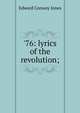 '76: lyrics of the revolution;, Edward Conway Jones 