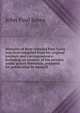 Memoirs of Rear-Admiral Paul Jones now first compiled from his original journals and correspondence; including an account of his services under prince Potemkin, prepared for publication by himself, John Paul Jones 