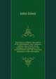 The history of Wales, descriptive of the government, wars, manners, religion, laws, druids, bards, pedigrees and language of the ancient Britons and . the remaining antiquities of the principality, Jones John 