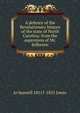 A defence of the Revolutionary history of the state of North Carolina: from the aspersions of Mr. Jefferson, Jo Seawell 1811?-1855 Jones 