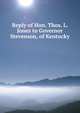 Reply of Hon. Thos. L. Jones to Governor Stevenson, of Kentucky, 