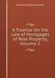 A Treatise On the Law of Mortgages of Real Property, Volume 2, Jones, Leonard A. (Leonard Augustus), 1832-1909 