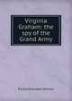 Virginia Graham: the spy of the Grand Army, Richard Hooker Wilmer 