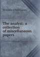 The analyst: a collection of miscellaneous papers, William Alfred Jones 