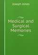 Medical and Surgical Memories, Joseph Jones 