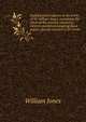 Supplemental volumes to the works of Sir William Jones: containing the whole of the Asiatick researches hitherto published excepting those papers already inserted in his works, Jones William 