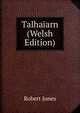 Talhaiarn (Welsh Edition), Robert Jones 