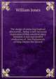 The design of enslaving England discovered .: being a new corrected impression of that excellent piece intituled, A just and modest vindication of . last Parliaments of King Charles the Second, Jones William 