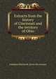 Extracts from the history of Cincinnati and the territory of Ohio, Adolphus Eberhardt. [from old cat Jones 
