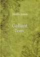 Gallant Tom;, Justin Jones 