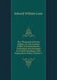 The Thousand and One Nights, Or, the Arabian Nights Entertainments: Translated and Arranged for Family Readings, with Explanatory Notes, Volume 1, Lane Edward William 