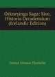 Orkneyinga Saga: Sive, Historia Orcadensium (Icelandic Edition), Grimur Jonsson Thorkelin 