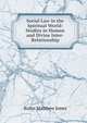 Social Law in the Spiritual World: Studies in Human and Divine Inter-Relationship, Jones Rufus Matthew 