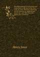 The Philosophical Transactions and Collections, to the End of the Year 1700: In 2 Pts. the First Containing All the Anatomical, Medical and Chymical; . and Miscellaneous Papers, by J. Lowthorp, Jones Henry 