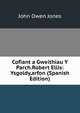 Cofiant a Gweithiau Y Parch.Robert Ellis: Ysgoldy,arfon (Spanish Edition), John Owen Jones 