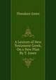 A Lexicon of New Testament Greek, On a New Plan By T. Jones., Theodore Jones 