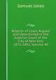 Reports of Cases Argued and Determined in the Superior Court of the City of New York 1871-1892, Volume 40, Samuel Jones 