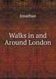 Walks in and Around London, Jonathan 